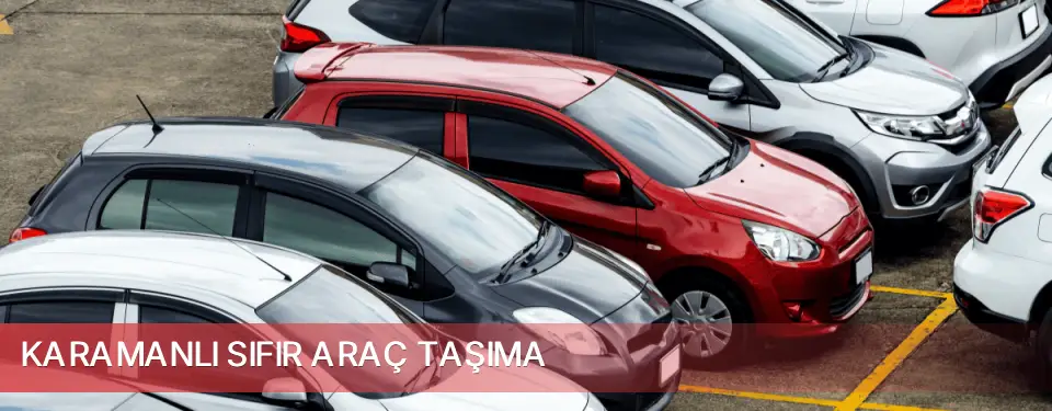 Karamanlı İlçemi Sıfır Araç Taşıma